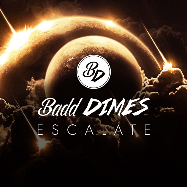 Badd Dimes - Escalate