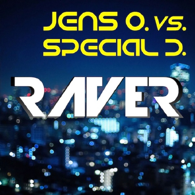 Jens O. vs. Special D. – Raver