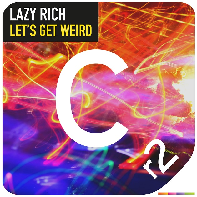 Lazy Rich - Let's Get Weird