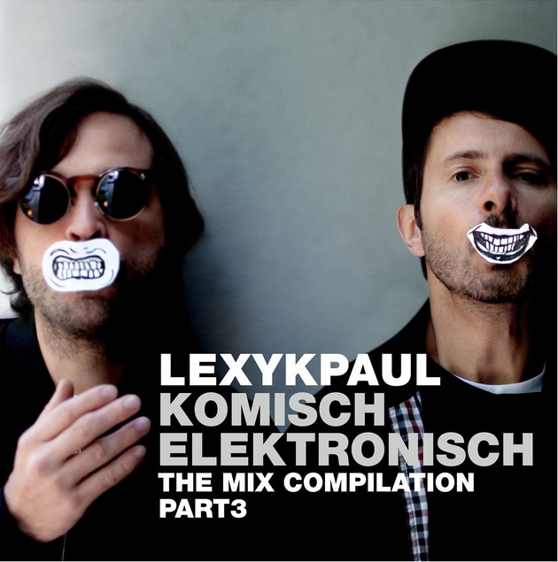 Lexy & K-Paul – Komisch Elektronisch Part 3 (Tracklist)