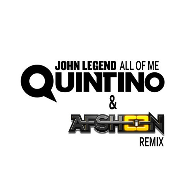 John Legend - All Of Me (Quintino & AFsheen Remix)