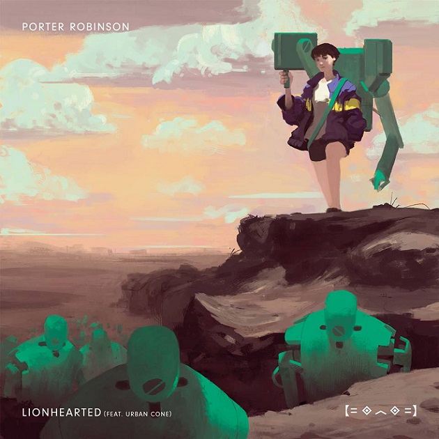 Porter Robinson feat. Urban Cone - Lionhearted