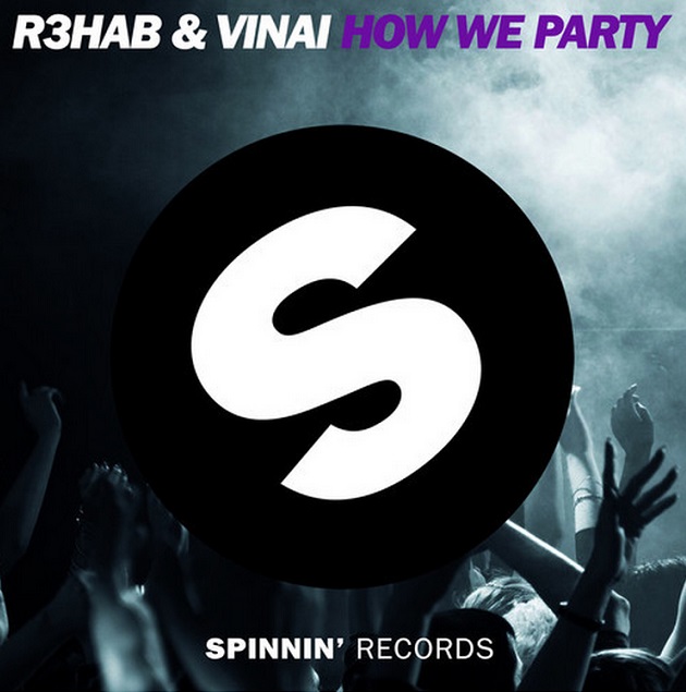 R3hab & VINAI – How We Party