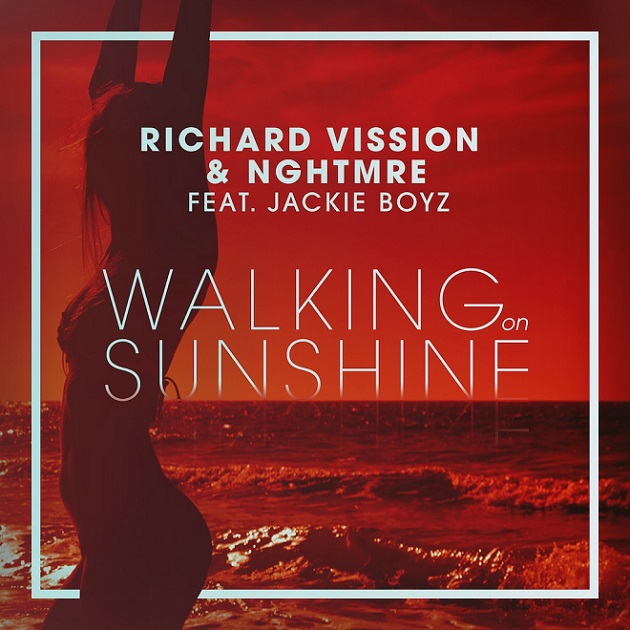 Richard Vission & NGHTMRE Feat. Jackie Boyz - Walking On Sunshine